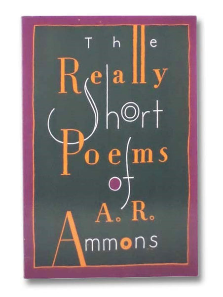 The Really Short Poems of A.R. Ammons