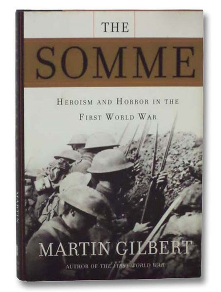The Somme: Heroism and Horror in the First World War