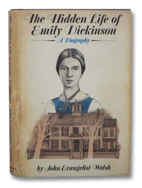 The Hidden Life of Emily Dickinson: A Biography