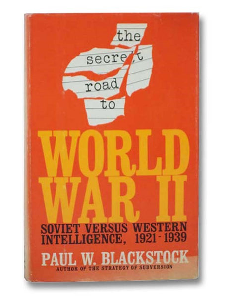 The Secret Road to World War II: Soviet Versus Western Intelligence, 1921-1939