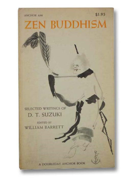 Zen Buddhism: Selected Writings of D.T. Suzuki