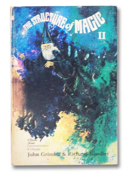 The Structure of Magic, Volume II: A Book about Communication and Change