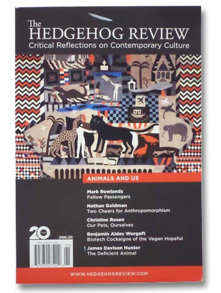 The Hedgehog Review: Critical Reflections on Contemporary Culture: Animals and Us (Spring 2019, Volume 21, Number 1)