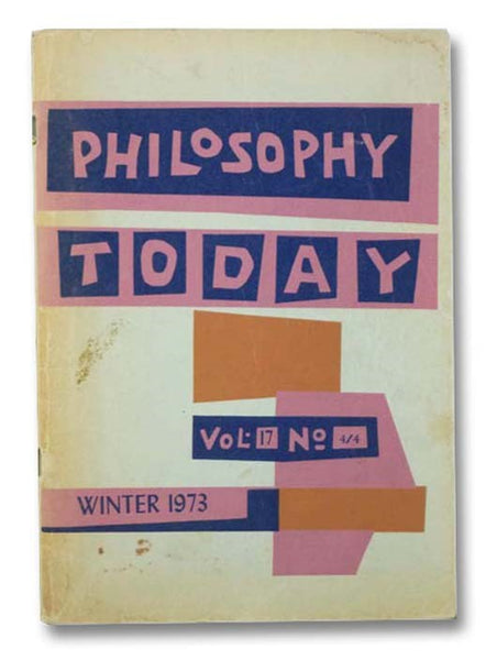 Philosophy Today, Winter 1973, Vol. 17, No.4/4