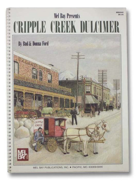 Mel Bay Presents Cripple Creek Dulcimer: An Instruction Manual and Song Collection