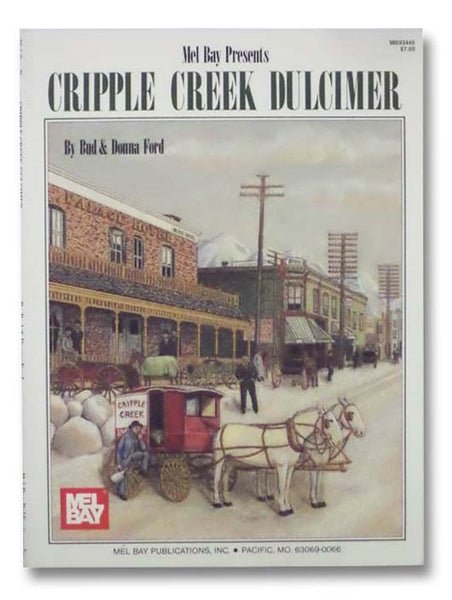 Mel Bay Presents Cripple Creek Dulcimer: An Instruction Manual and Song Collection