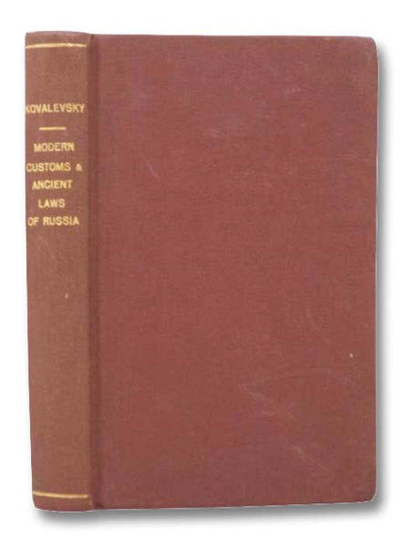 Modern Customs and Ancient Laws of Russia: Being the Ilchester Lectures for 1889-90