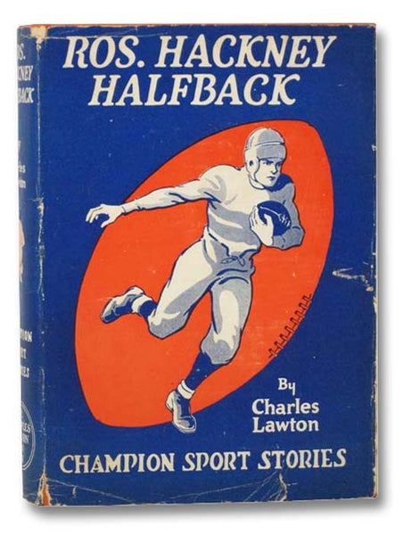 Ros. Hackney Halfback; or, "How Clarkville's Captain Made Good" (Champion Sport Stories, Book 5)
