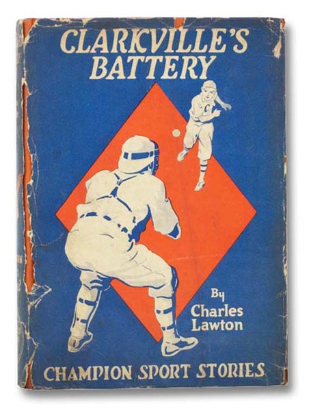 Clarkville's Battery; or Baseball vs. Gangsters (Champion Sport Stories, Book 4)