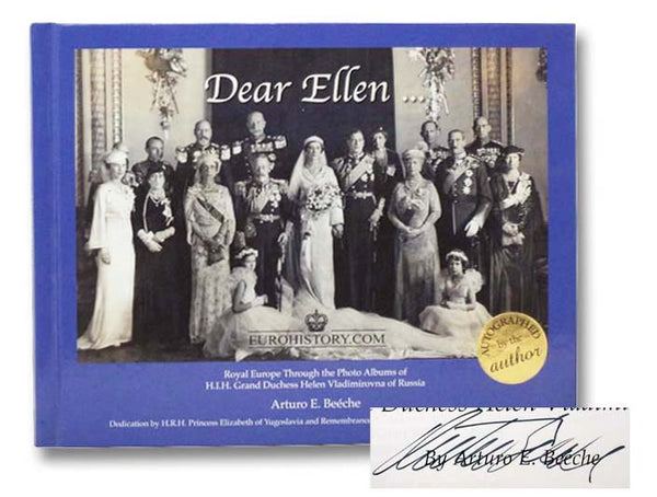 Dear Ellen... Royal Europe through the Photo Albums of H.I.H. Grand Duchess Helen Vladimirovna of Russia
