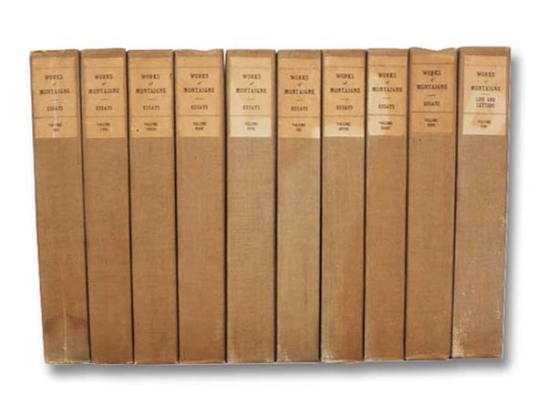 The Works of Michel de Montaigne, with Notes, Life and Letters, Complete in Ten Volumes: An Essay by Ralph Waldo Emerson; Essays of Montaigne (9 Volumes); Life and Letters of Montaigne with Notes and Index (Emerson Edition)