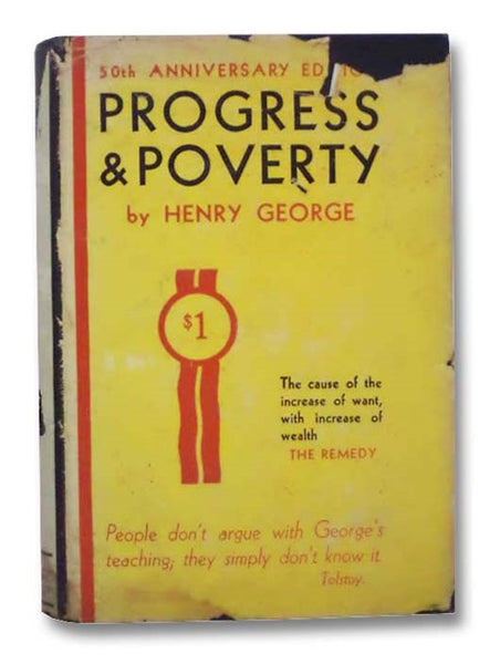 Progress and Poverty: An Inquiry into the Cause of Industrial Depressions and of Increase of Want with Increase of Wealth
