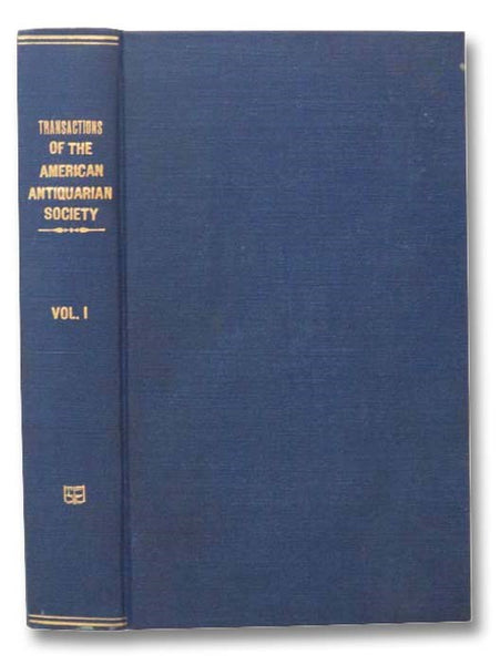 Archaeologia Americana. Transactions and Collections of the American Antiquarian Society. Vol. I. [1] [Discovery of the River Mississippi and the Adjacent Country; Description of the Antiquities Discovered in the State of Ohio and Other Western States. C…