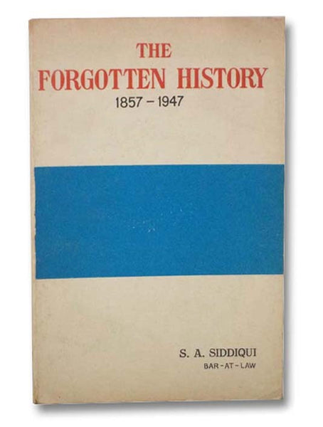 The Forgotten History 1857-1947