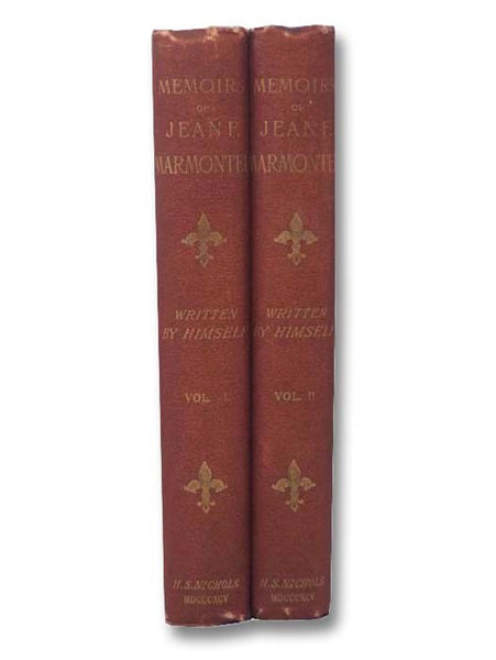 Memoirs of Marmontel, Written by Himself: Including Anecdotes of the Most Distinguished Literary and Political Characters Who Appeared in France during the Last Century, in Two Volumes (Historic Memoir Series Number 2) [Jean-Francois Marmontel]