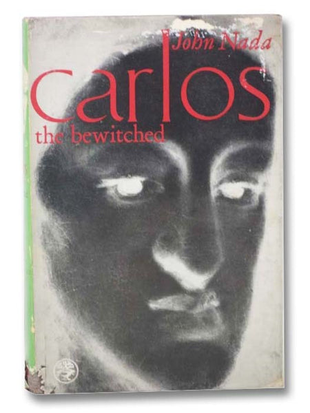 Carlos the Bewitched: The Last Spanish Hapsburg, 1661-1700