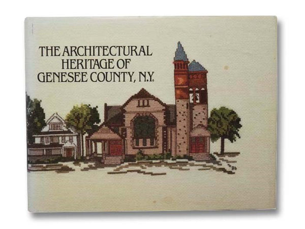 The Architectural Heritage of Genesee County, New York [N.Y.]