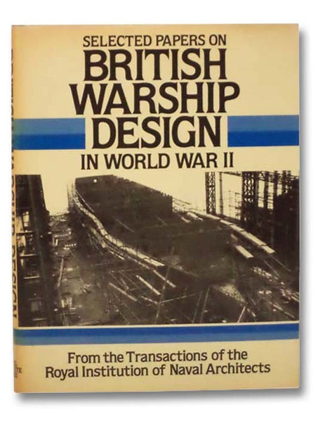 Selected Papers on British Warship Design in World War II