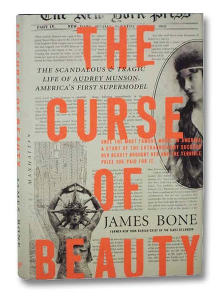 The Curse of Beauty: The Scandalous and Tragic Life of Audrey Munson, America's First Supermodel