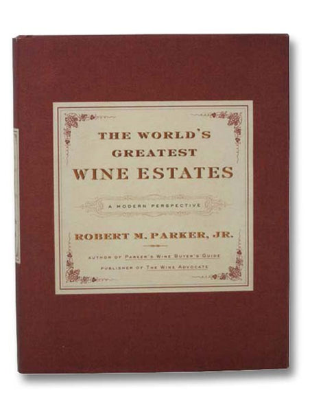 The World's Greatest Wine Estates: A Modern Perspective