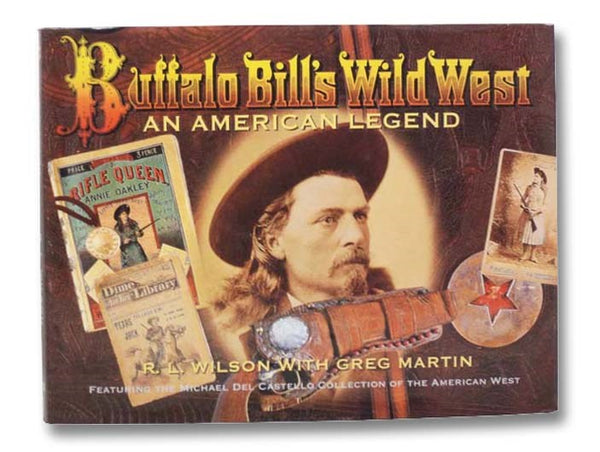 Buffalo Bill's Wild West: An American Legend