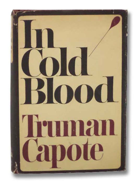 In Cold Blood: A True Account of a Multiple Murder and Its Consequences