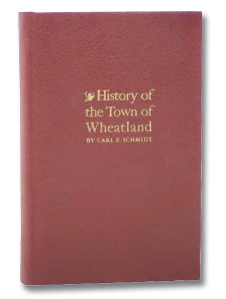 History of the Town of Wheatland: Scottsville, Mumford, Garbutt, Belcoda, Beulah, Wheatland Center