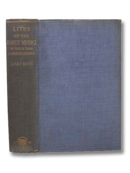 Lives of the Early Medici as Told in Their Correspondence
