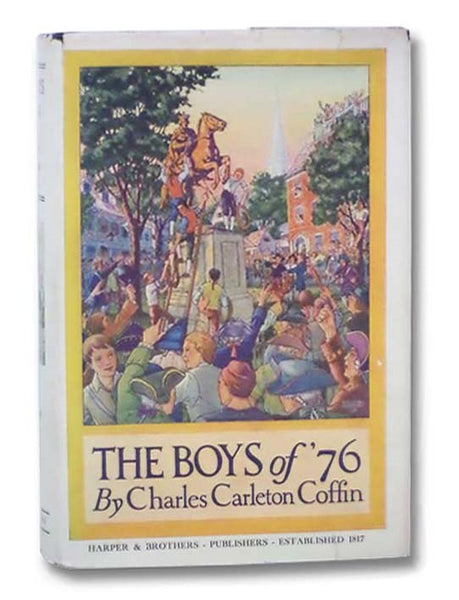 The Boys of '76. A History of the Battles of the Revolution. [1776]