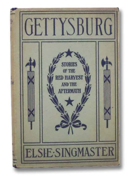 Gettysburg: Stories of the Red Harvest and the Aftermath