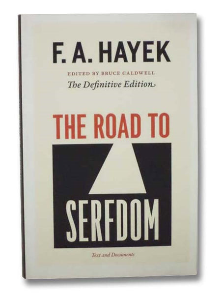 The Road to Serfdom, Text and Documents: The Definitive Edition (The Collected Works of F.A. Hayek, Volume II [2])