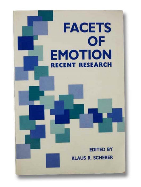 Facets of Emotion: Recent Research