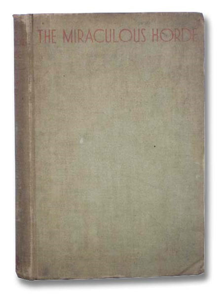 The Miraculous Horde and Other Stories: Part One - Spain: Monastery With Curled Clouds, The Miraculous Horde, Jarama Ballad, Brunete Ballad, The Yoke, 43rd Division; Part Two - Mexico: The Haunted Man, Burning Corn