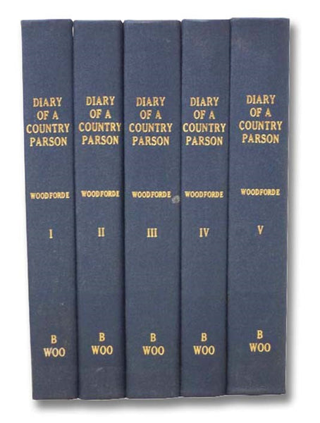 The Diary of a Country Parson: The Reverend James Woodforde. 1758-1781. in Five Volumes.