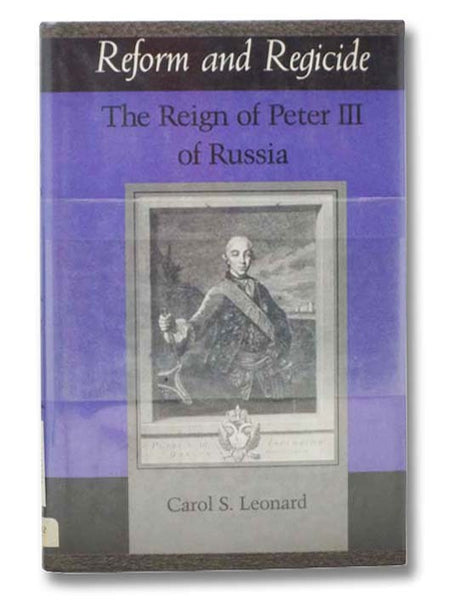 Reform and Regicide: The Reign of Peter III of Russia