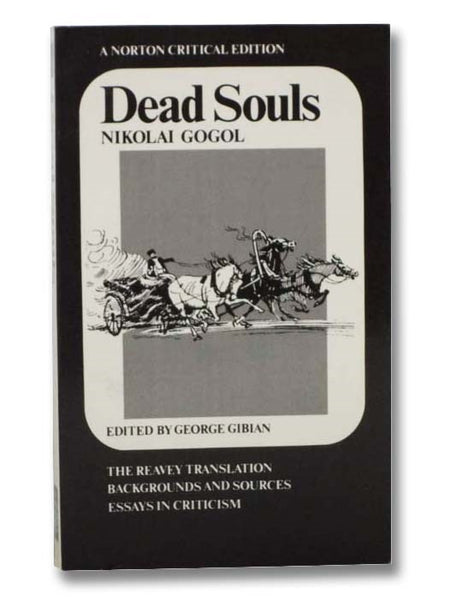 Dead Souls: The Reavey Translation, Backgrounds and Sources, Essays in Criticism (A Norton Critical Edition)