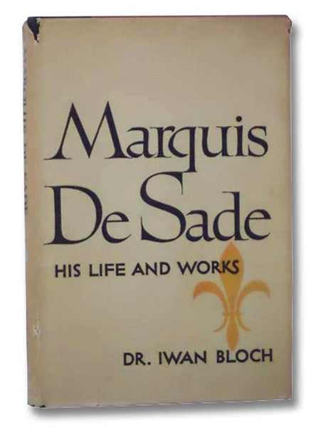 Marquis de Sade: His Life and Works