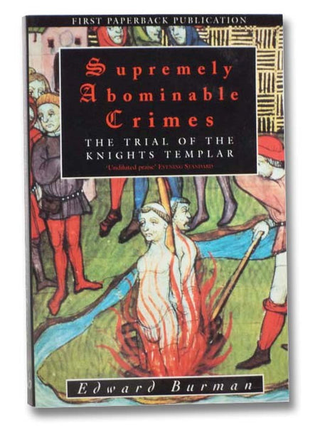 Supremely Abominable Crimes: The Trial of the Knights Templar