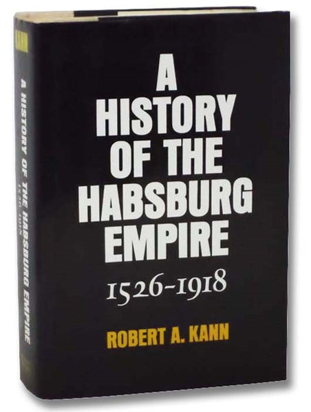 A History of the Habsburg Empire: 1526-1918