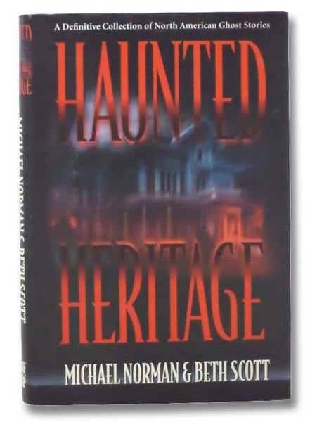 Haunted Heritage: A Definitive Collection of North American Ghost Stories