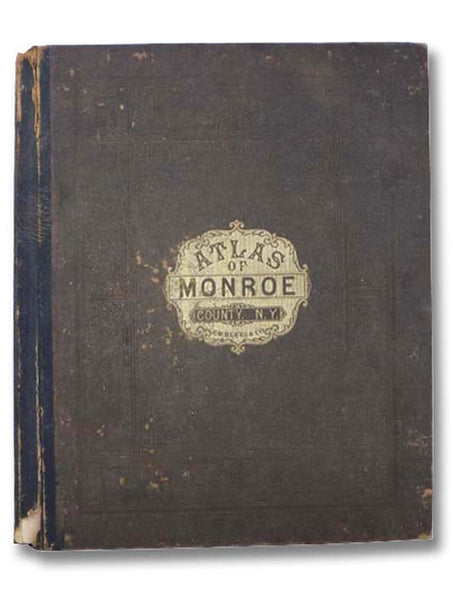 Atlas of Monroe Co. [County] New York. From Actual Surveys by and under the Direction of F.W. Beers