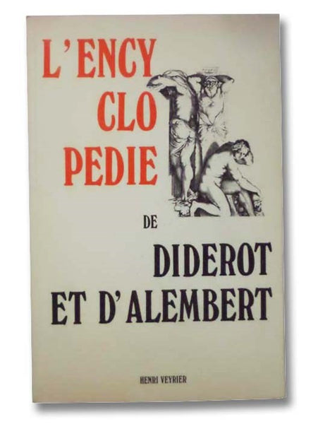 L'Encyclopedie De Diderot Et D'Alembert (Recueil De Planches, Sur les Sciences, Les Arts Liberaux, Et Les Arts Mechaniques, Avec Leur Explication)