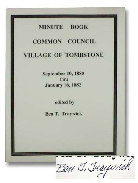 Minute Book, Common Council, Village of Tombstone: September 10, 1880 thru January 6, 1882