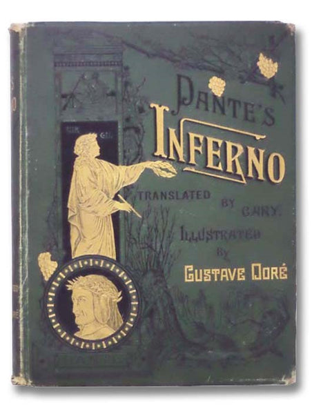Dante's Inferno, From the Original of Dante Alighieri and Illustrated with the Designs of M. Gustave Dore - New Edition, with Critical and Explanatory Notes, Life of Dante, and Chronology