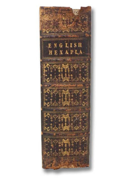 The English Hexapla, Exhibiting the Six Important English Translations of the New Testament Scriptures, Preceded by an Historical Account of the English Translations (Wiclif, Tyndale, Cranmer, Genevan, Anglo-Rhemish, Authorised), the Original Greek Text …