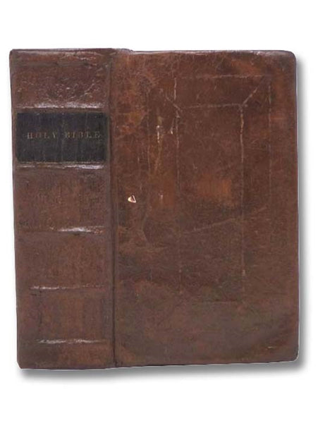 The Holy Bible, Containing the Old and New Testaments: Translated Out of the Original Tongues; and with the Former Translations Diligently Compared and Revised.