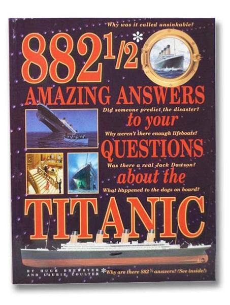 882 1/2 Amazing Answers to Your Questions About the Titanic