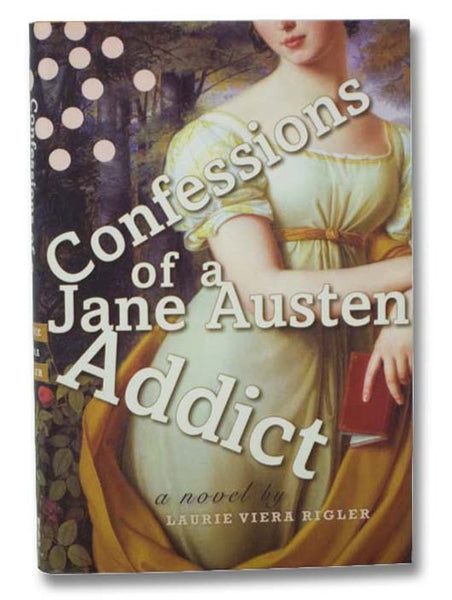 Confessions of a Jane Austen Addict