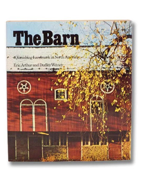The Barn: A Vanishing Landmark in North America