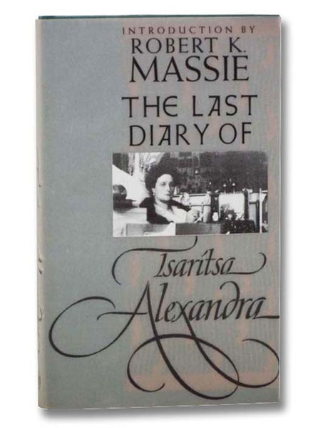 The Last Diary of Tsaritsa Alexandra (Annals of Communism Series)